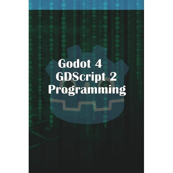 Godot 4 GDScript 2.0 Programming, (Paperback)