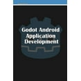 thumbnail image 1 of Godot Android Application Development, (Paperback), 1 of 1