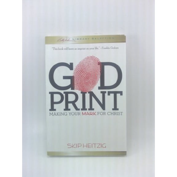 Pre-Owned God Print: Making Your Mark for Christ, 9781593283735, 1593283733, Paperback, Heitzig; Skip