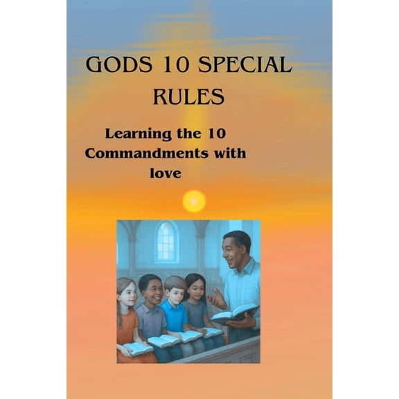Gods 10 Special Rules: Learning The 10 Commandments With Love, (Paperback)