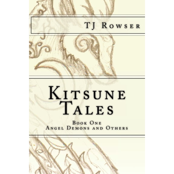 Gods, Angels, and Demons: Kitsune Tales (Series #1) (Paperback)
