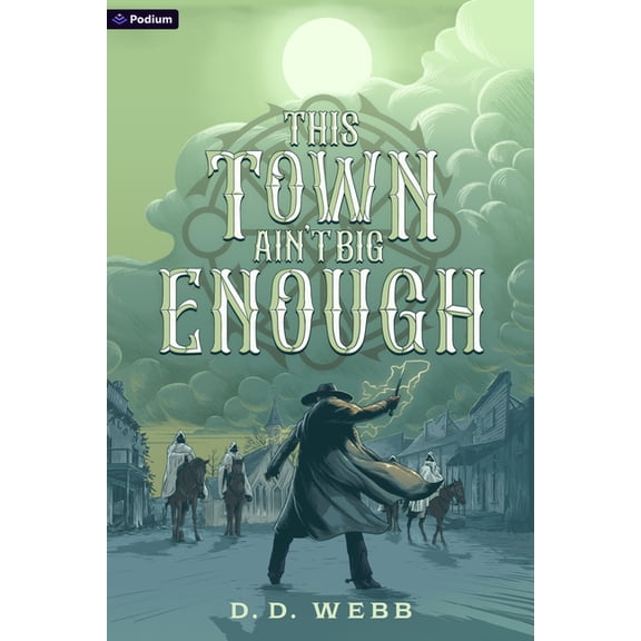 Gods Are Bastards This Town Ain't Big Enough: A High Fantasy Western, Book 3, (Paperback)