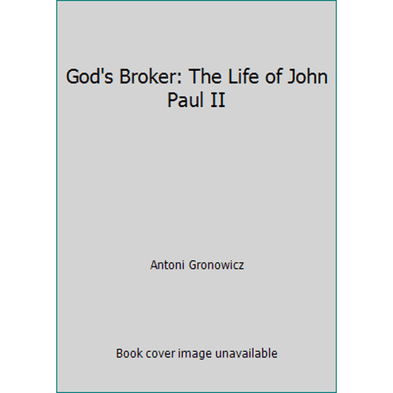 Pre-Owned God's Broker: The Life of John Paul II (Hardcover) 0943940109 9780943940106
