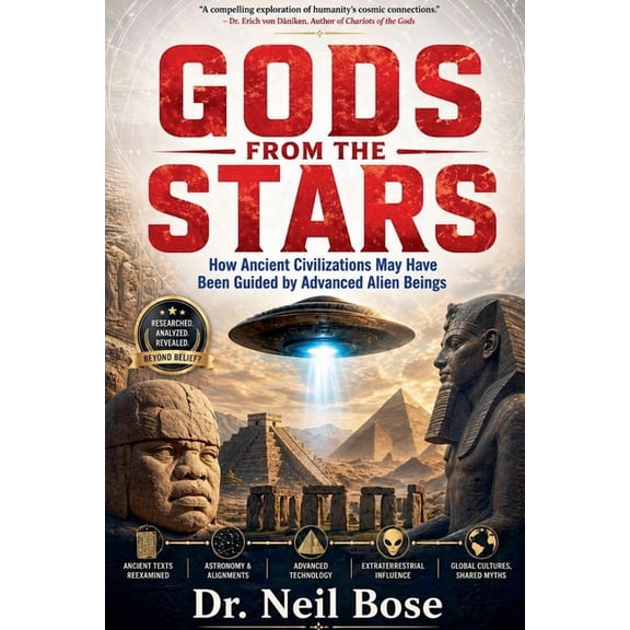 Gods From The Stars: How Ancient Civilizations May Have Been Guided by Advanced Alien Beings, (Paperback)