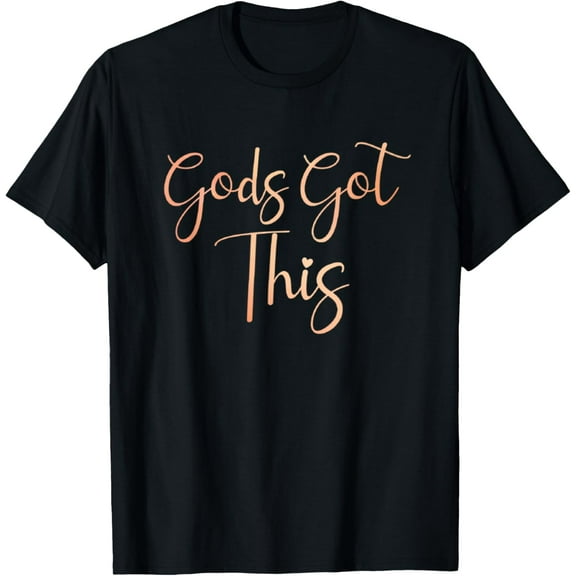 Gods Got This Christian Faith In The Lord T-Shirt