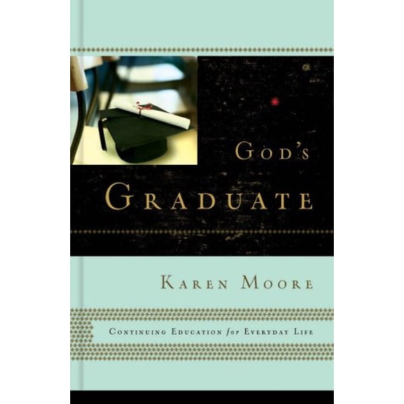 Pre-Owned God's Graduate: Continuing Education for Everyday Life (Hardcover) 1597890715 9781597890717