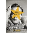 thumbnail image 1 of Pre-Owned Gods Like Us: On Movie Stardom and Modern Fame (Paperback) 0307390845 9780307390844, 1 of 1