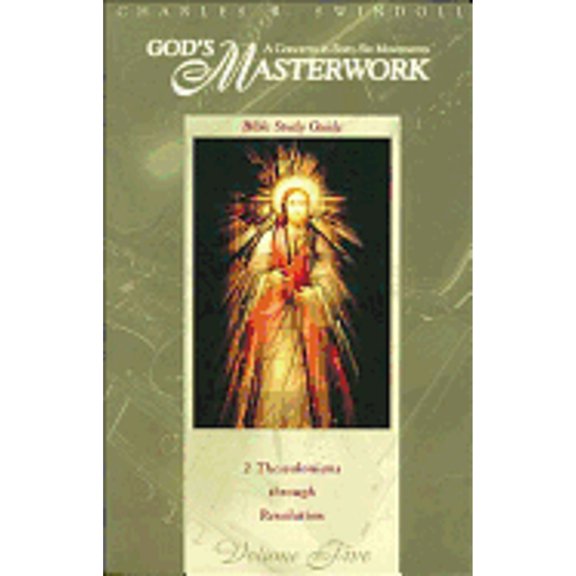Pre-Owned God's Masterwork: II Thessalonians Through Revelation (Paperback 9780849987427) by Dr. Charles R Swindoll