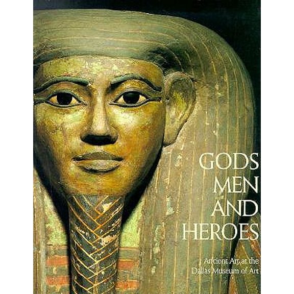 Pre-Owned Gods, Men and Heroes: Ancient Art at the Dallas Museum of Art (Paperback) 0936227184 9780936227184