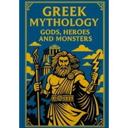 Ilustrated Mythology for Young Explorers Gods, Monsters & Heroes Greek Mythology for Young Explorers A journey through the legends of Ancient Greece with epic , Paperback