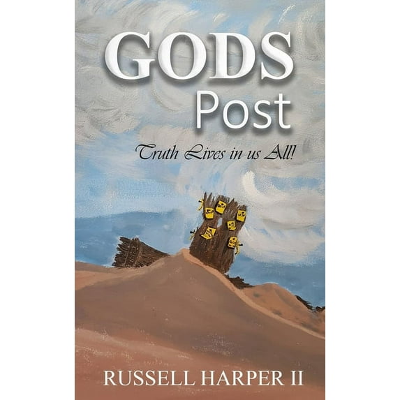 Gods Posts: (Truth Lives in us All!), (Hardcover)