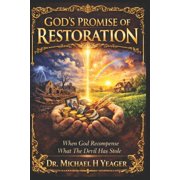 Gods Promise of Restoration When God Recompense What The Devil Has Stole, Paperback