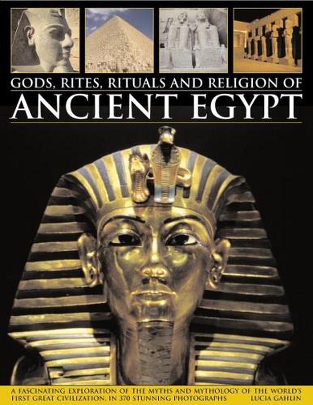 Gods, Rites, Rituals And Religion Of Ancient Egypt : A Fascinating ...