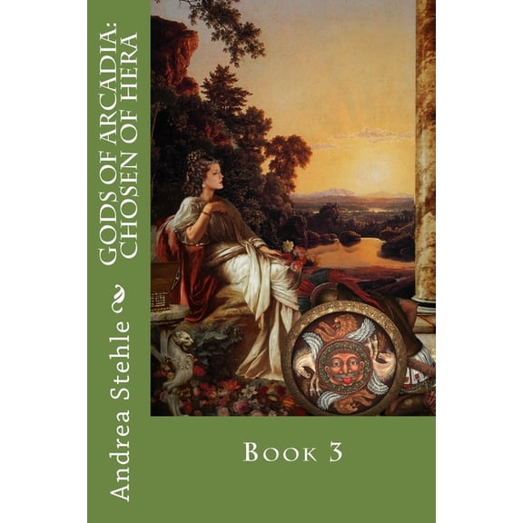 Gods of Arcadia: Gods of Arcadia: Chosen of Hera: Book 3 (Paperback)