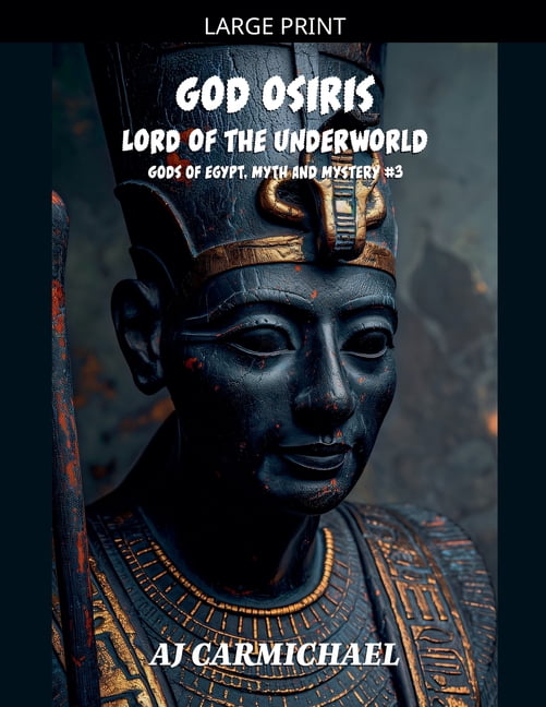 Gods of Egypt, Myth and Mystery God Osiris, Lord of the Underworld, Book 3, (Paperback)