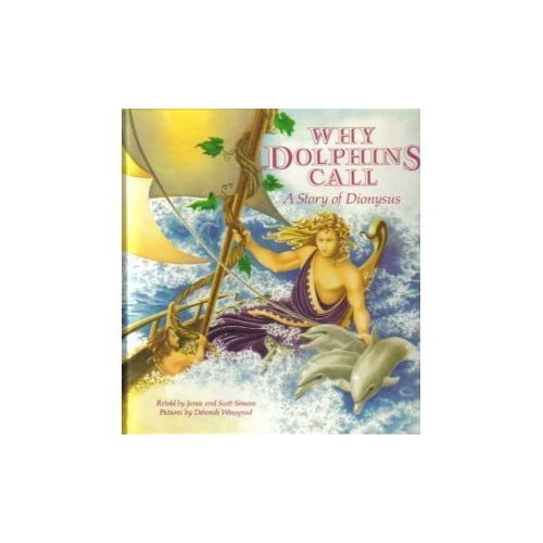 Pre-Owned Why Dolphins Call: A Story of Dionysus (The Gods of Olympus) (Hardcover) 0671691252 9780671691257