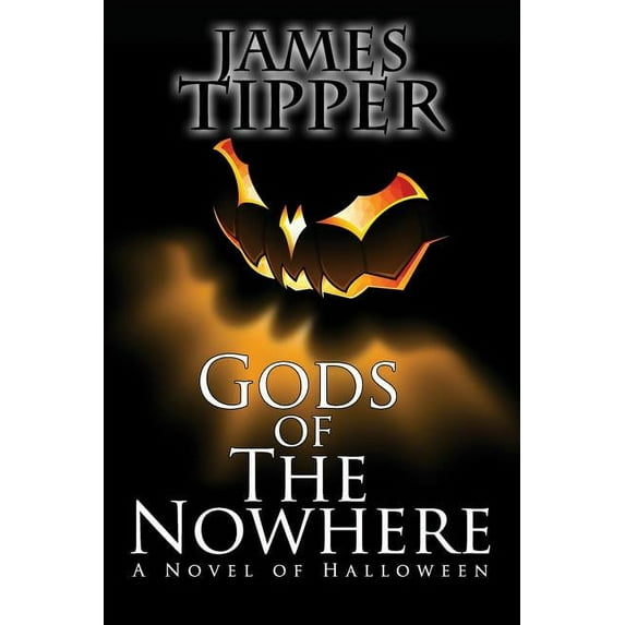 Gods of The Nowhere: A Novel of Halloween, (Paperback)