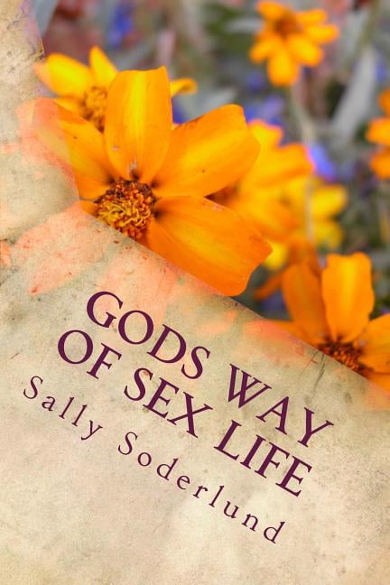 Gods way of Sex Life Paperback 1546458891 9781546458890 Sally Soderlund