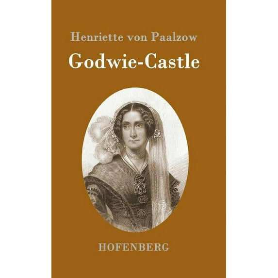 Godwie-Castle : Aus den Papieren der Herzogin von Nottingham (Hardcover)