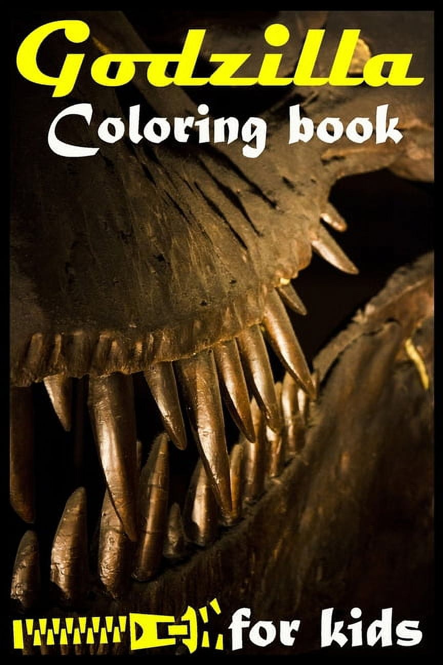 Godzilla Coloring Book For Kids : Ages 4-8, 8-12 Godzilla Coloring Start From Easy To Difficult ...