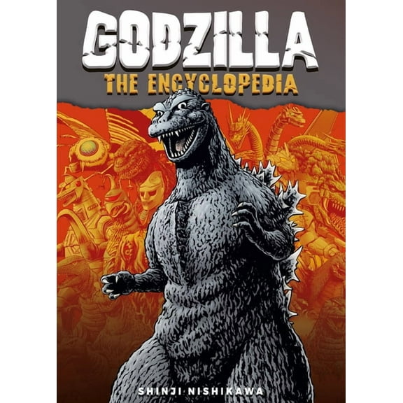Godzilla: The Encyclopedia: Shinji Nishikawa Unravels the Depths of Godzilla, (Paperback)