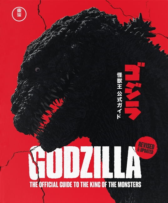 Godzilla: The Official Guide to the King of the Monsters: Fully Revised & Updated, (Hardcover)