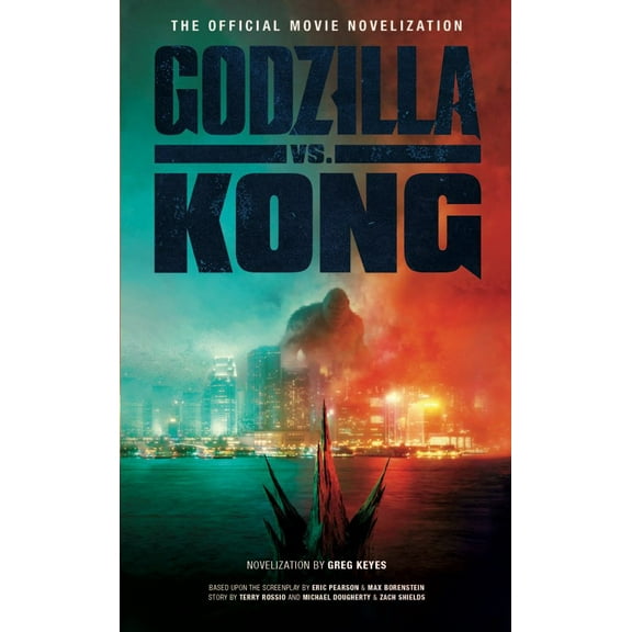 Godzilla vs. Kong: the Official Movie Novelization (Paperback)