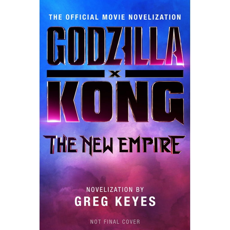 Godzilla x Kong: The New Empire - The Official Movie Novelization  (Paperback) 