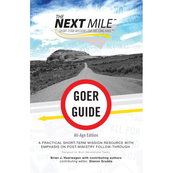 Pre-Owned Goer Guide, All Age Edition: A Practical Short-Term Mission Resource with Emphasis on Post-Ministry Follow Through (The Next Mile) (Paperback) 1932805621 9781932805628