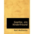 thumbnail image 1 of Goethe, Ein Kinderfreund (Paperback), 1 of 1