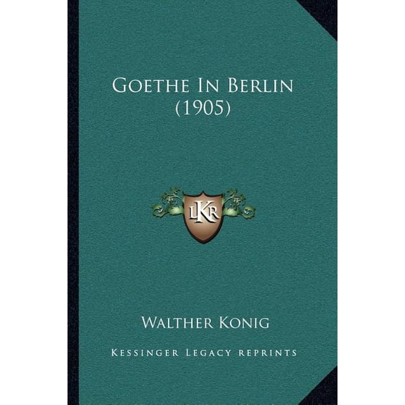 Goethe In Berlin (1905) (Paperback)
