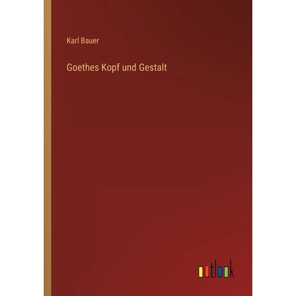 Goethes Kopf und Gestalt, (Paperback)