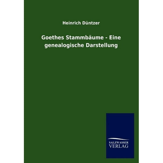 Goethes Stammb Ume - Eine Genealogische Darstellung (Paperback)