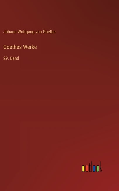 Goethes Werke: 29. Band, (Hardcover)