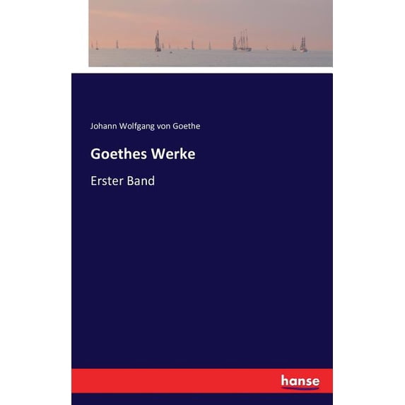 Goethes Werke: Erster Band, (Paperback)