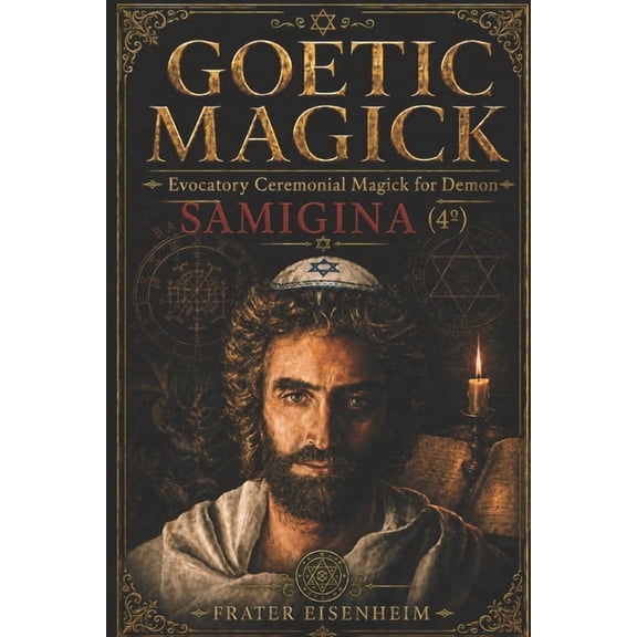Goetic Magick - How to Contact the 72 Ca Goetic Magick: Evocatory Ceremonial Magick for Demon SAMIGINA, Book 7, (Paperback)