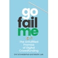 thumbnail image 1 of Gofailme: The Unfulfilled Promise of Digital Crowdfunding, (Paperback), 1 of 1
