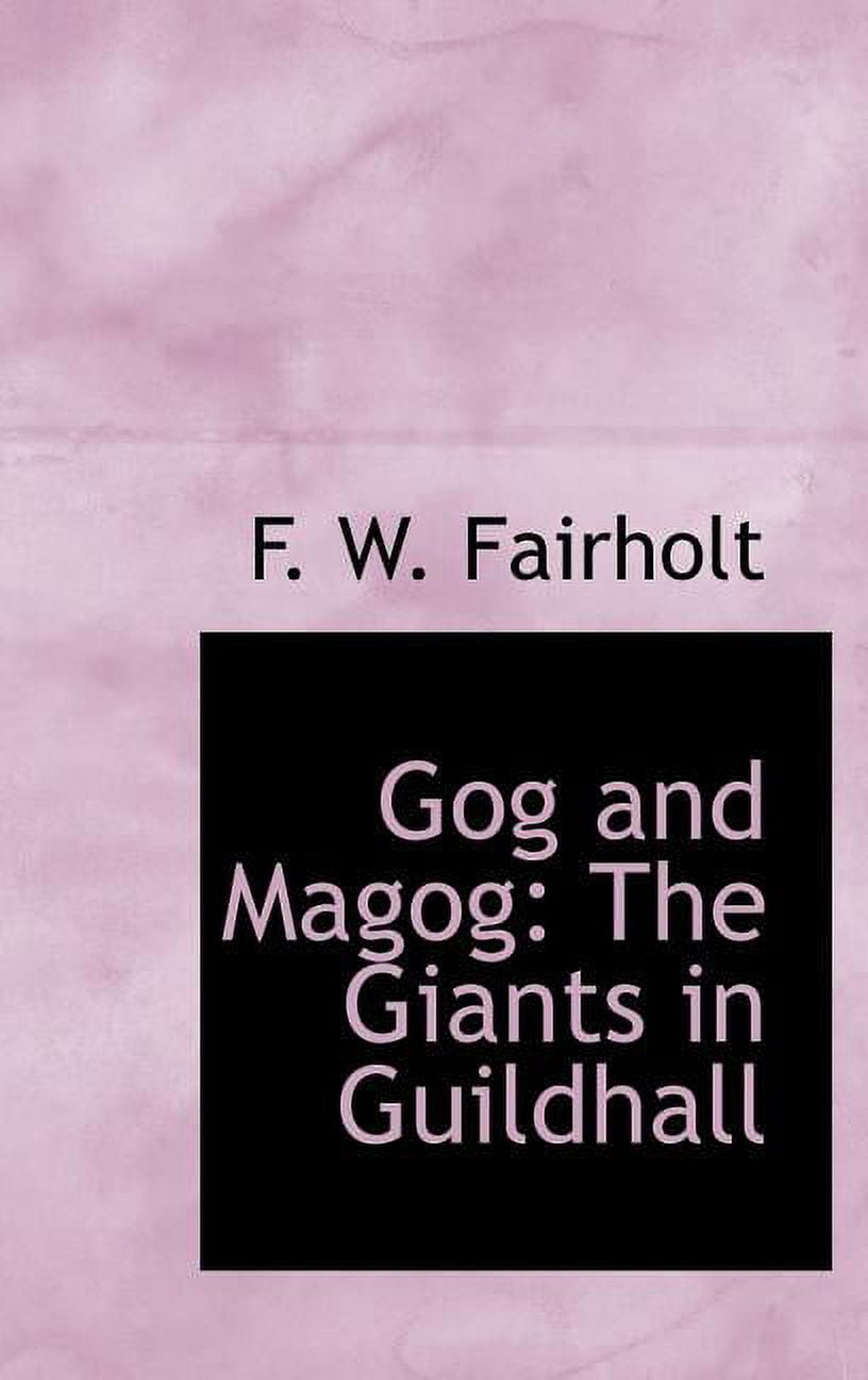Gog and Magog: The Giants in Guildhall Hardcover