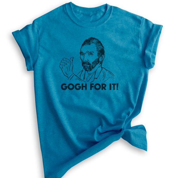Gogh For It Vincent Van Gogh Shirt, Unisex Women's Men's Shirt, Artist Funny Art Painting Painter's Tee, Heather Blue, 3X-Large