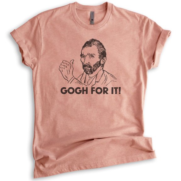 Gogh For It Vincent Van Gogh Shirt, Unisex Women's Men's Shirt, Artist Funny Art Painting Painter's Tee, Heather Sunset, X-Large