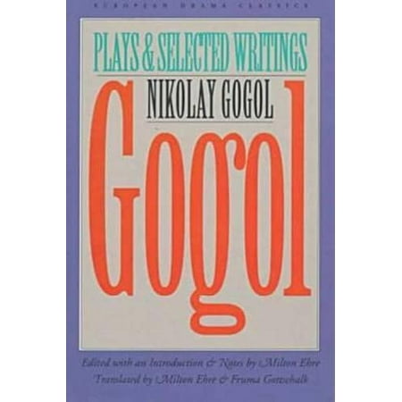 Pre-Owned Gogol: Plays and Selected Writings (Paperback) 0810111594 9780810111592