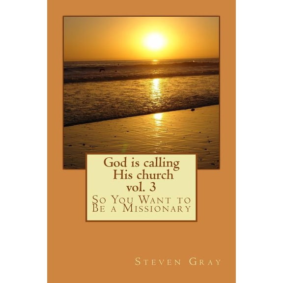 Goid Is Calling His Church: God is calling His church vol. 3 (Paperback)
