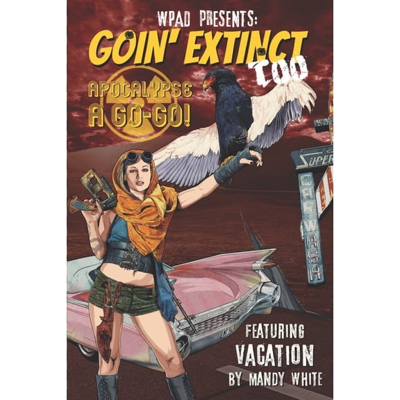 Goin' Extinct: Goin' Extinct Too: Apocalypse A Go-Go (Paperback)