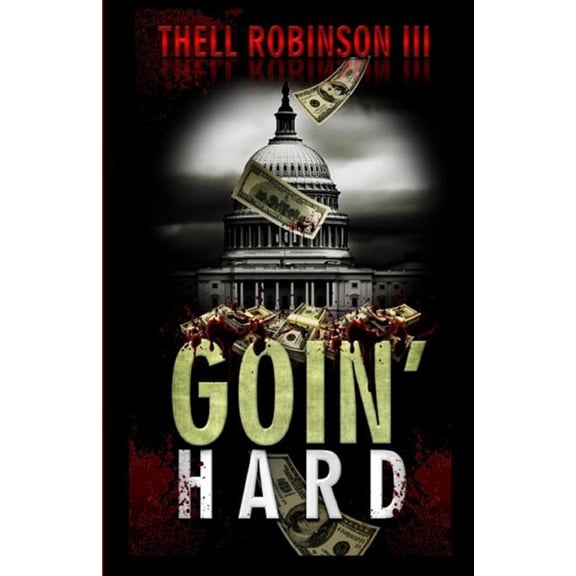 Goin Hard Paperback 1974608859 9781974608850 Mr Thell Robinson III
