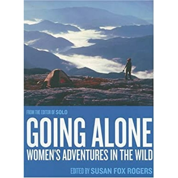 Pre-Owned Going Alone: Women's Adventures in the Wild (Paperback) 1580051065 9781580051064