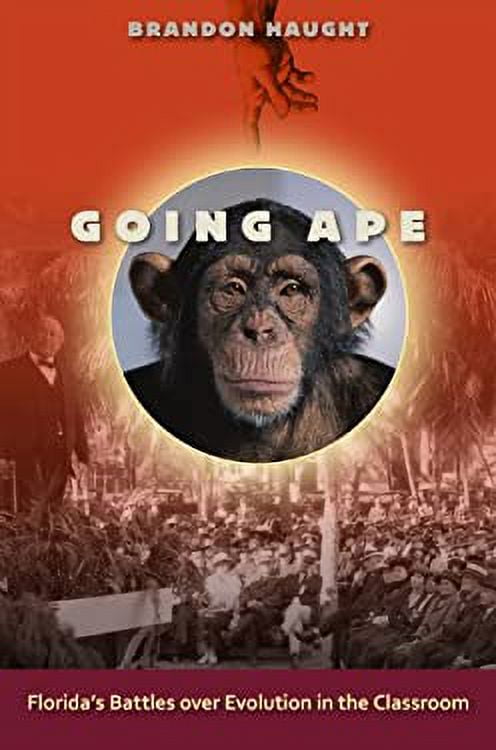 Pre-Owned Going Ape : Florida's Battles over Evolution in the Classroom 9780813049434 Used
