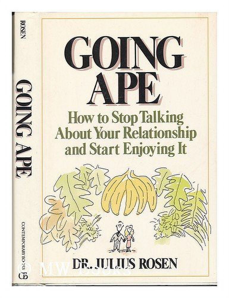 Pre-Owned Going Ape: How to Stop Talking about Your Relationship and Start Enjoying It Paperback
