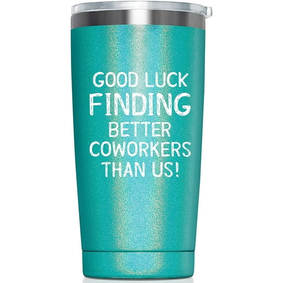 Going Away Gift for Coworker Women Goodbye, Farewell, Goodbye, Leaving Cup for Colleague Boss Co-worker Friends - Good Luck Finding Better Coworkers Than Us Tumbler Cup Mug, 20 Ounce Tumbler