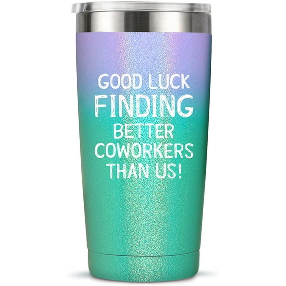Going Away Gift for Coworker Women Goodbye, Farewell, Leaving Cup for Colleague Boss Co-worker Friends - Good Luck Finding Better Coworkers Than Us Tumbler Cup Mug, 20-Ounce