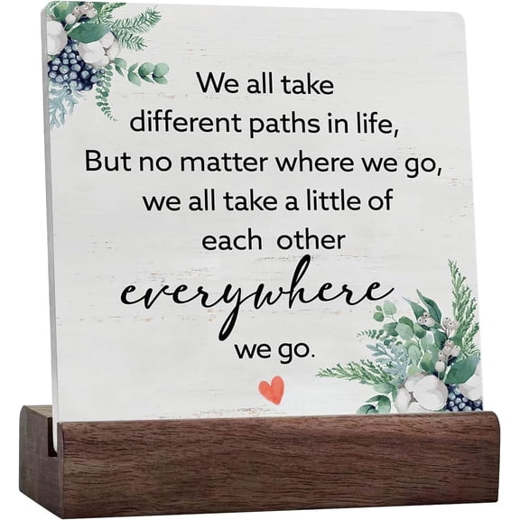 Going Away Gift Friendship Ceramic Table Sign We All Take Different Paths in Life Desk Decorative Wooden Sign Home Decor for Desk Table Shelf